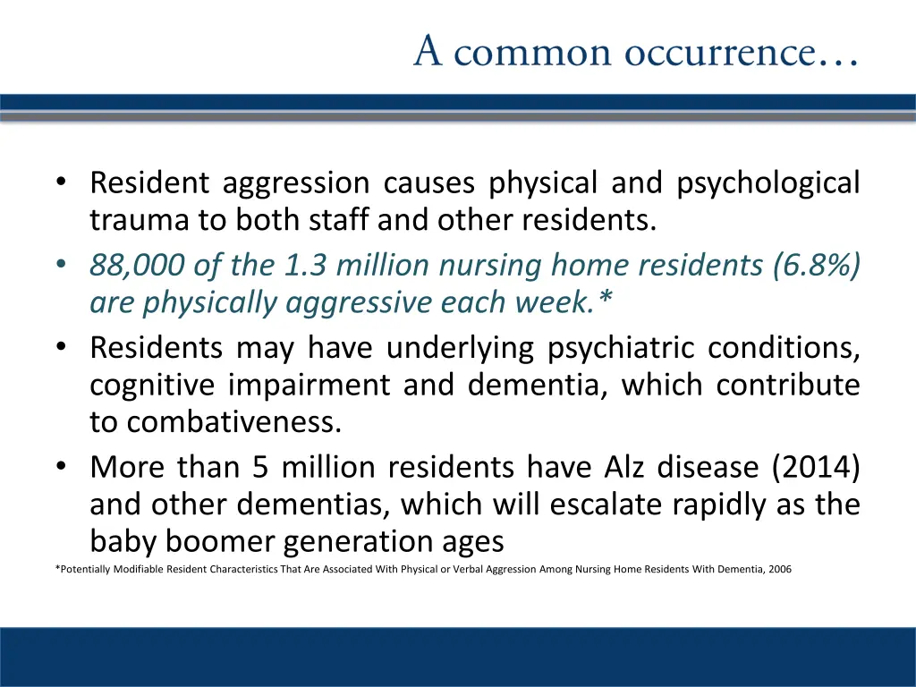 resident aggression causes physical