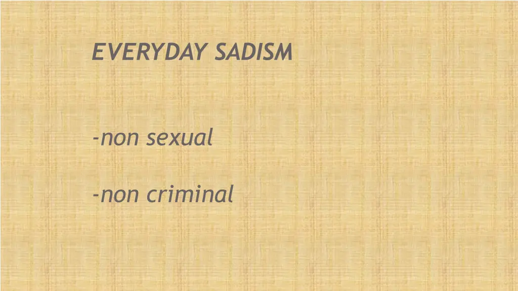 everyday sadism
