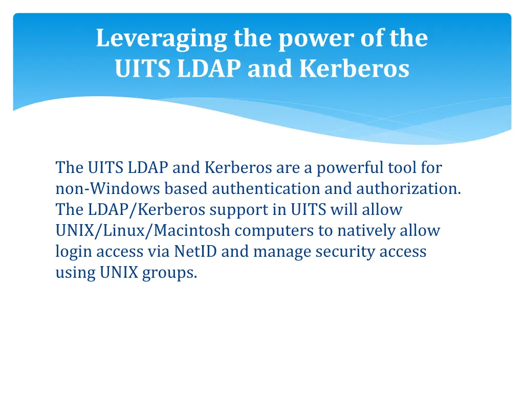 leveraging the power of the uits ldap and kerberos 1