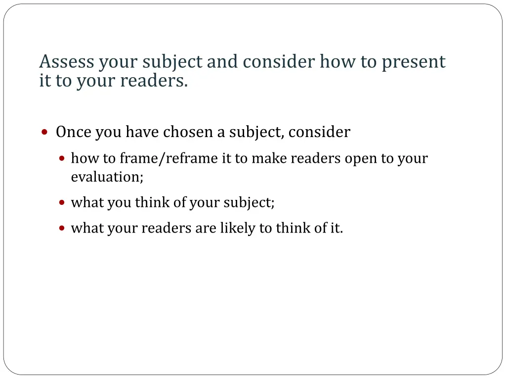 assess your subject and consider how to present