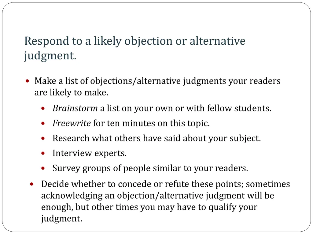 respond to a likely objection or alternative