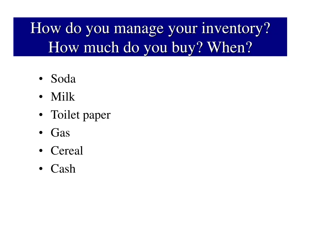 how do you manage your inventory how much