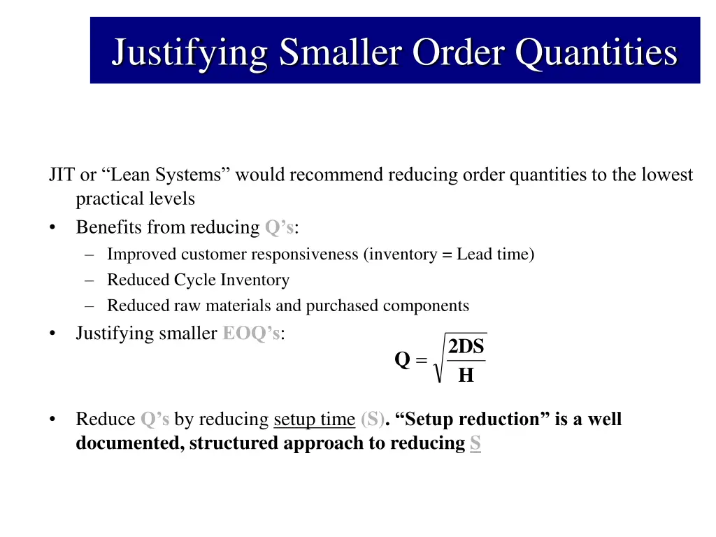 justifying smaller order quantities