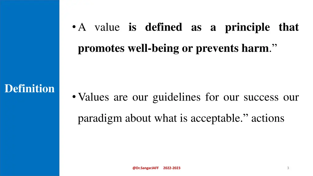a value is defined as a principle that