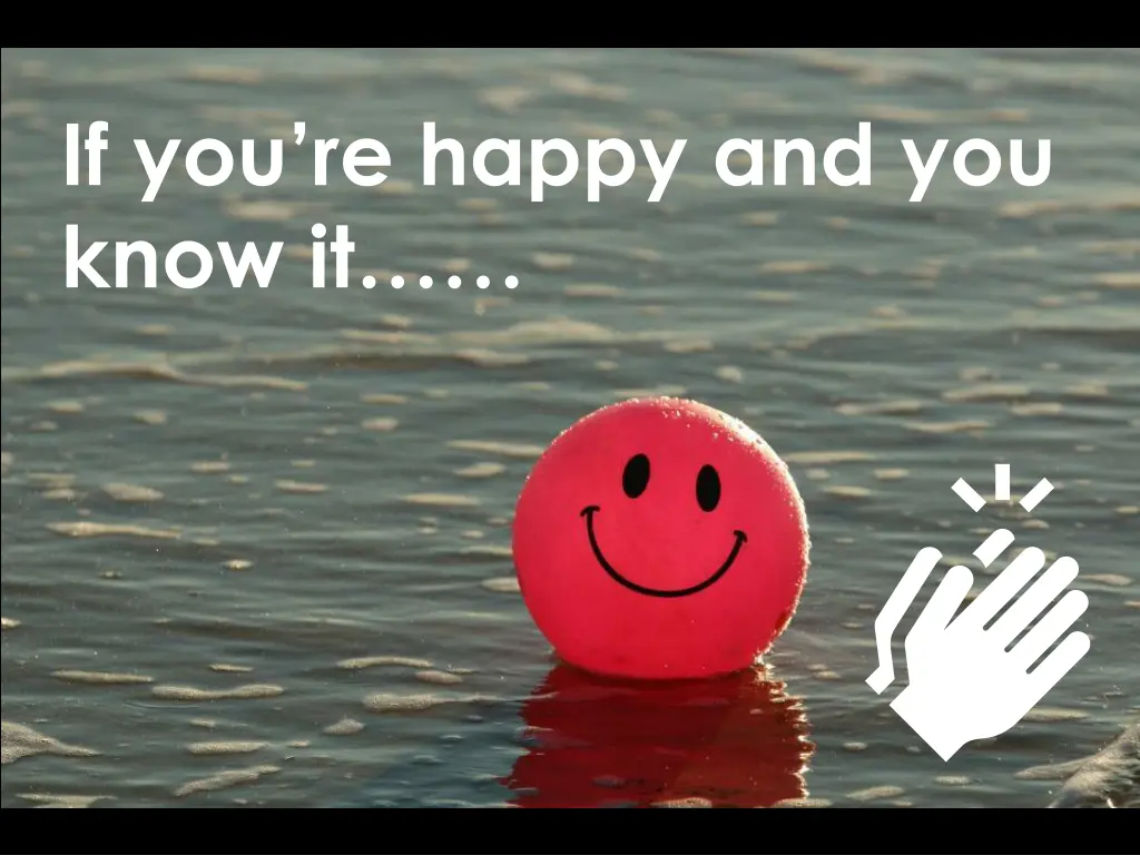 if you re happy and you know it