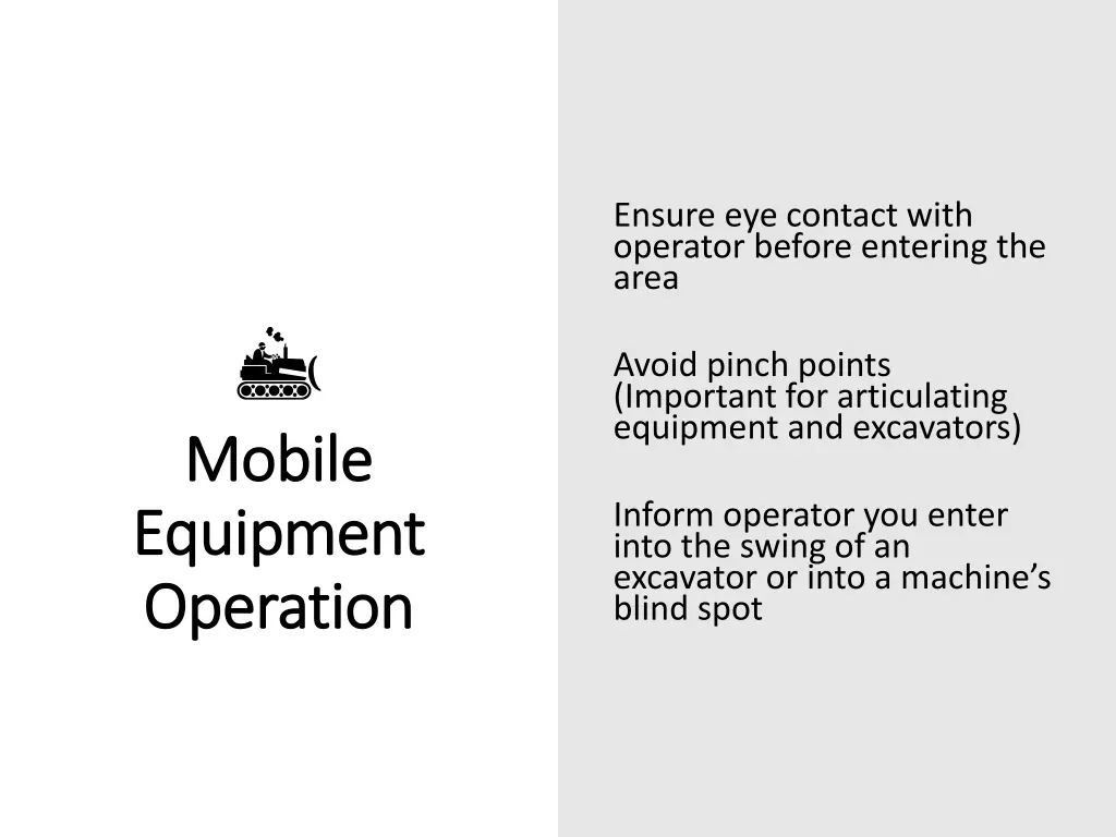 ensure eye contact with operator before entering