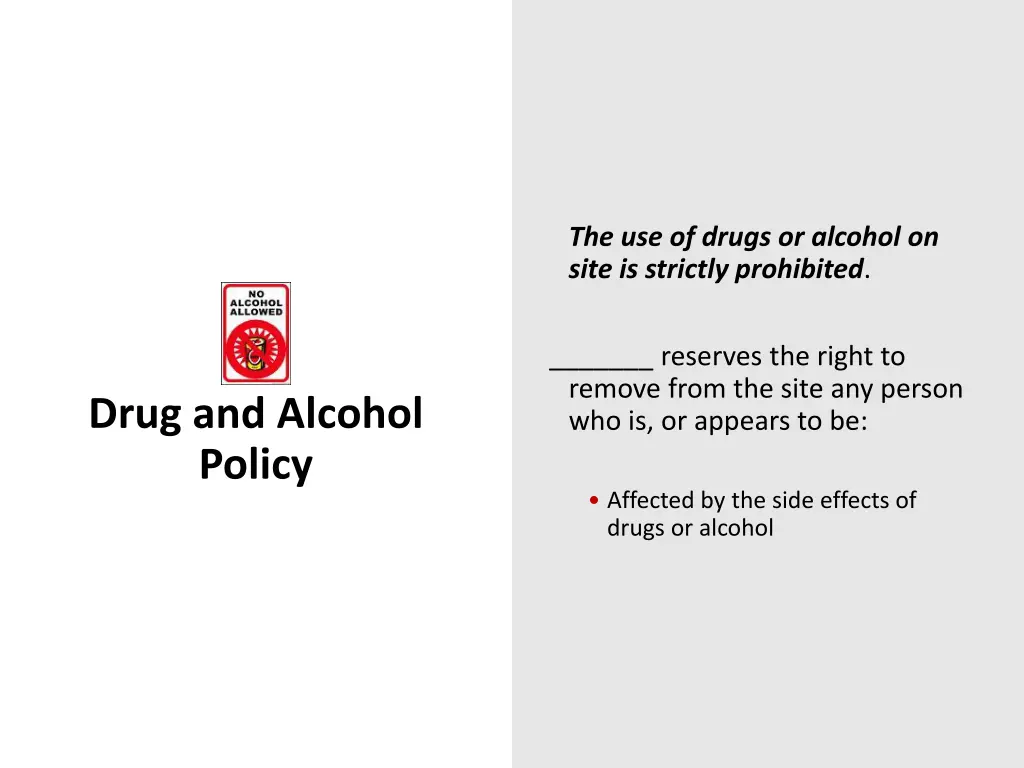 the use of drugs or alcohol on site is strictly