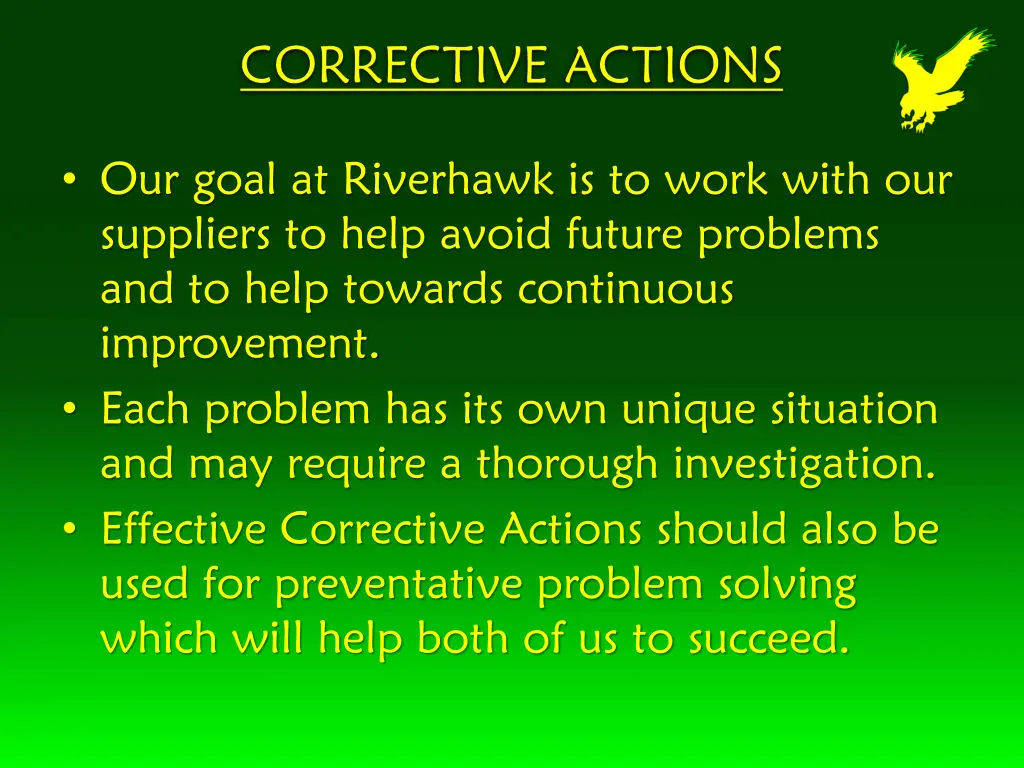 our goal at riverhawk is to work with