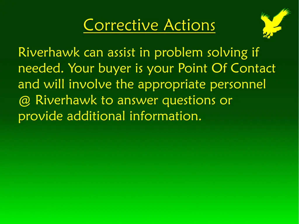 riverhawk can assist in problem solving if needed