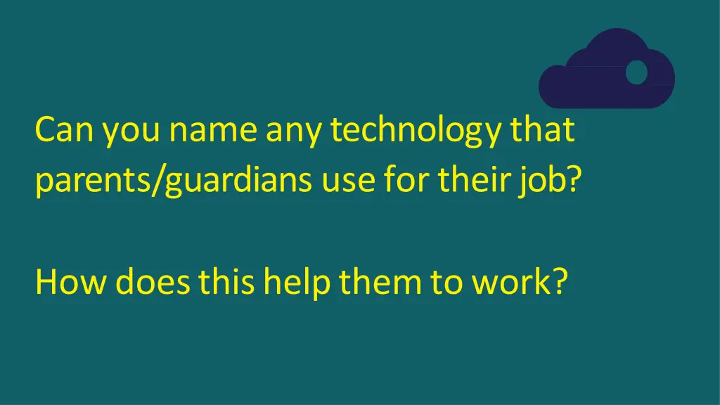 can you name any technology that parents