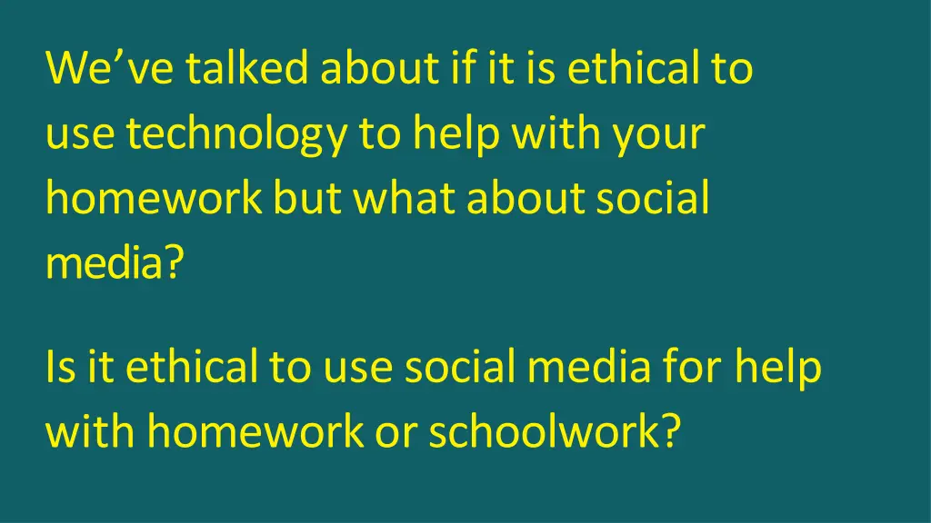 we ve talked about if it is ethical