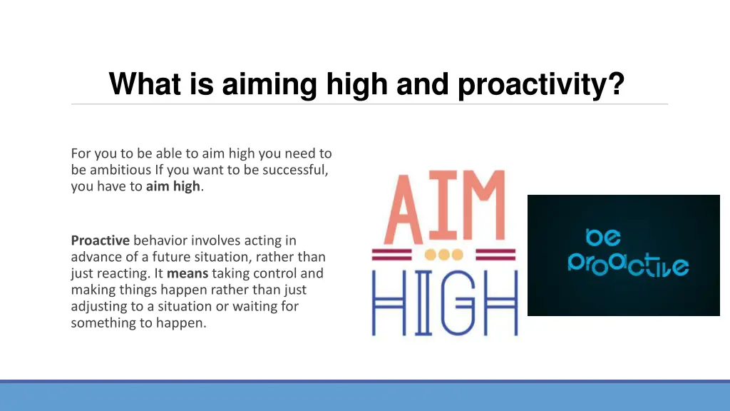 what is aiming high and proactivity