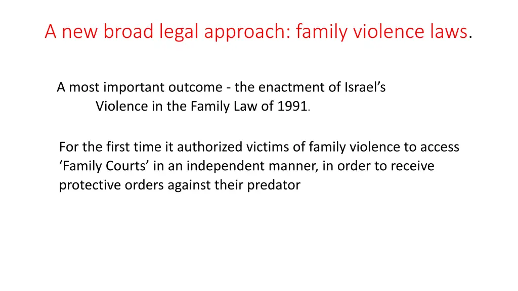 a new broad legal approach family violence laws