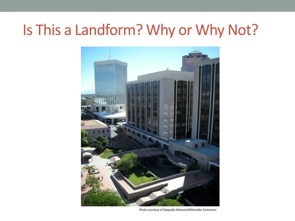 is this a landform why or why not 1