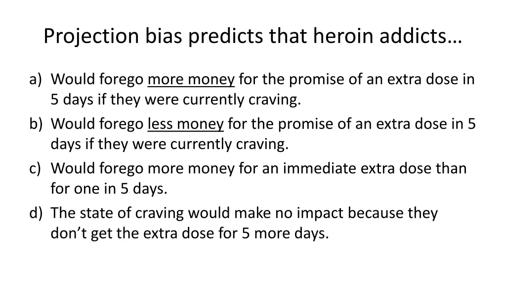 projection bias predicts that heroin addicts