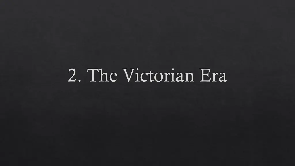 2 the victorian era