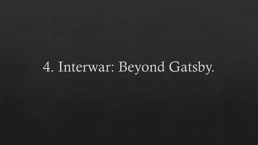4 interwar beyond gatsby