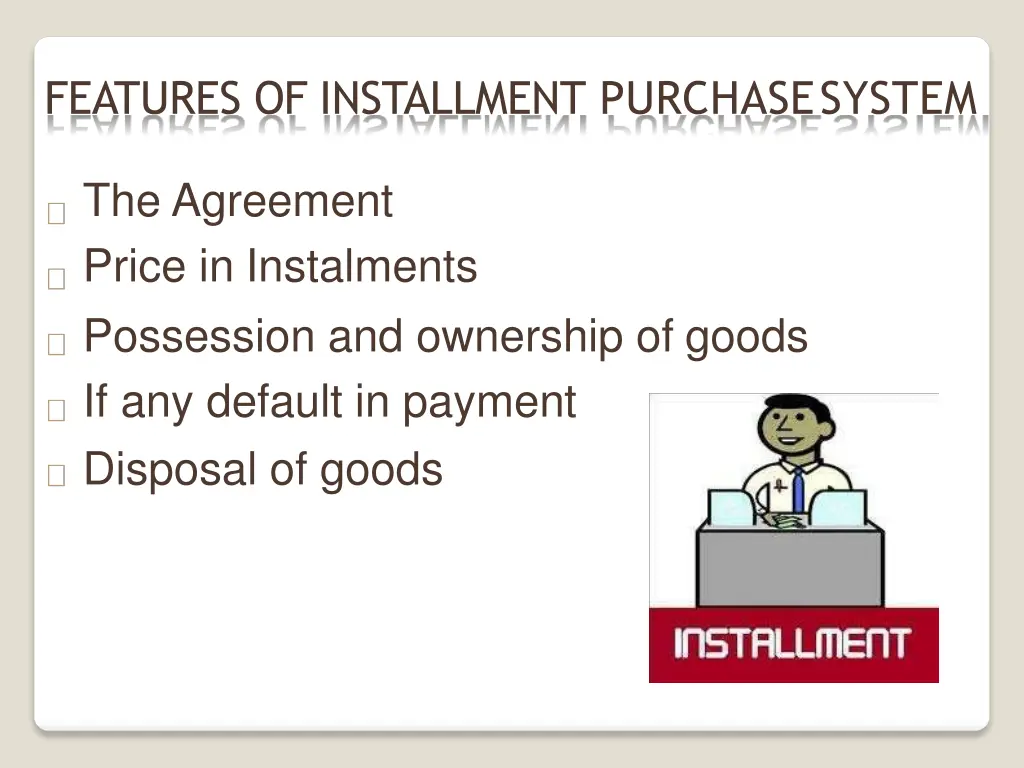 features of installment purchasesystem