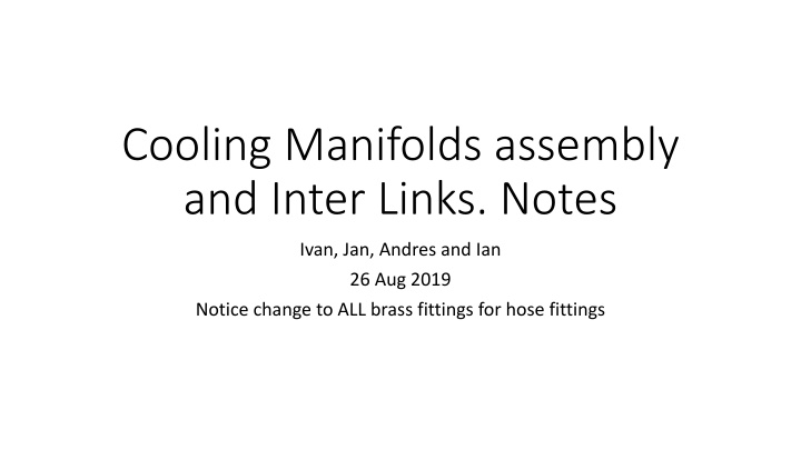 cooling manifolds assembly and inter links notes