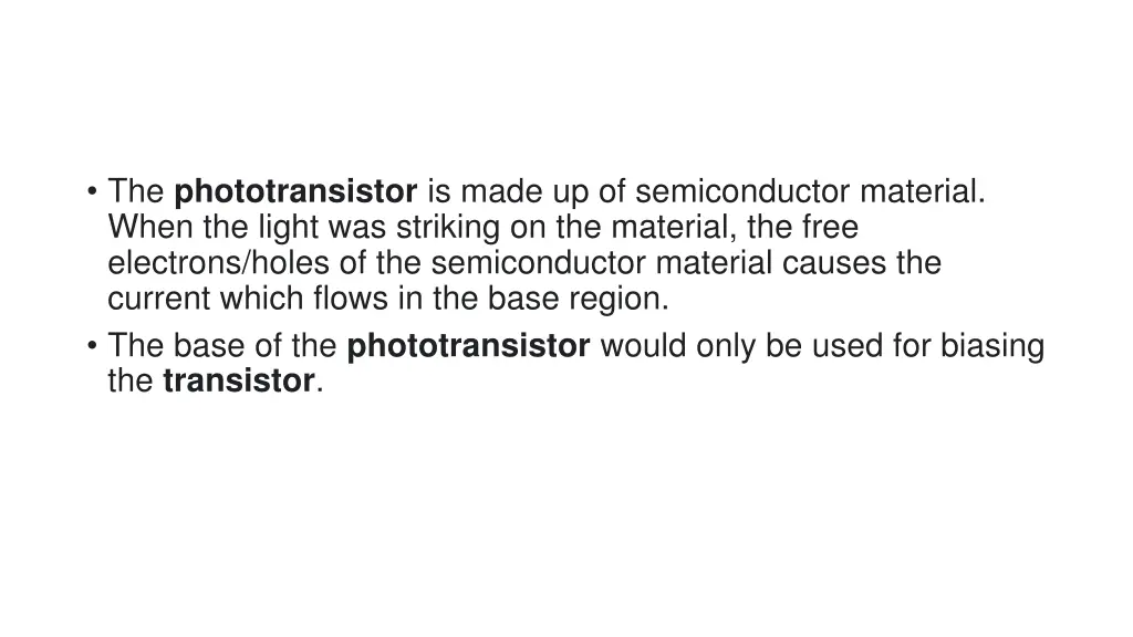 the phototransistor is made up of semiconductor