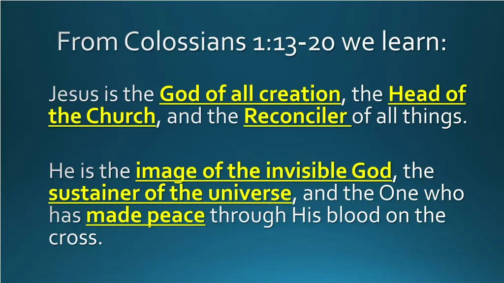 from colossians 1 13 20 we learn 1