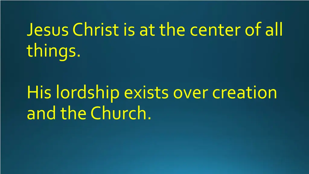 jesus christ is at the center of all things 1