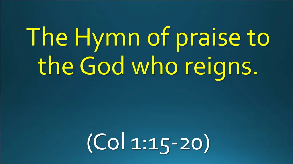 the hymn of praise to the god who reigns