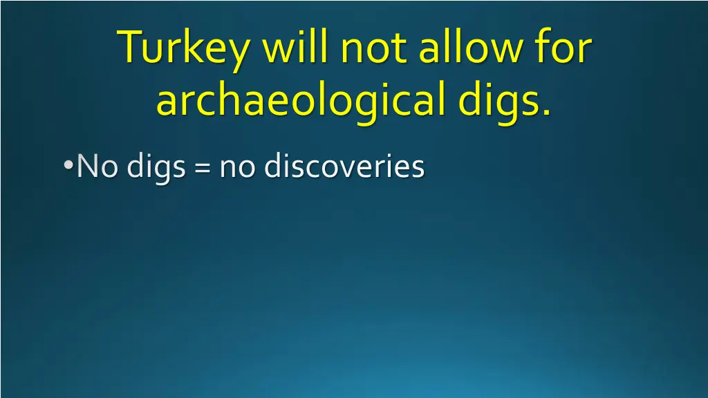turkey will not allow for archaeological digs