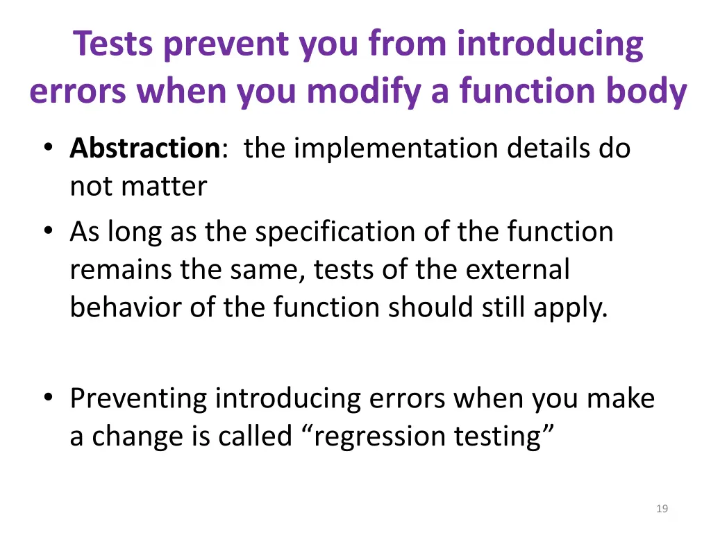 tests prevent you from introducing errors when