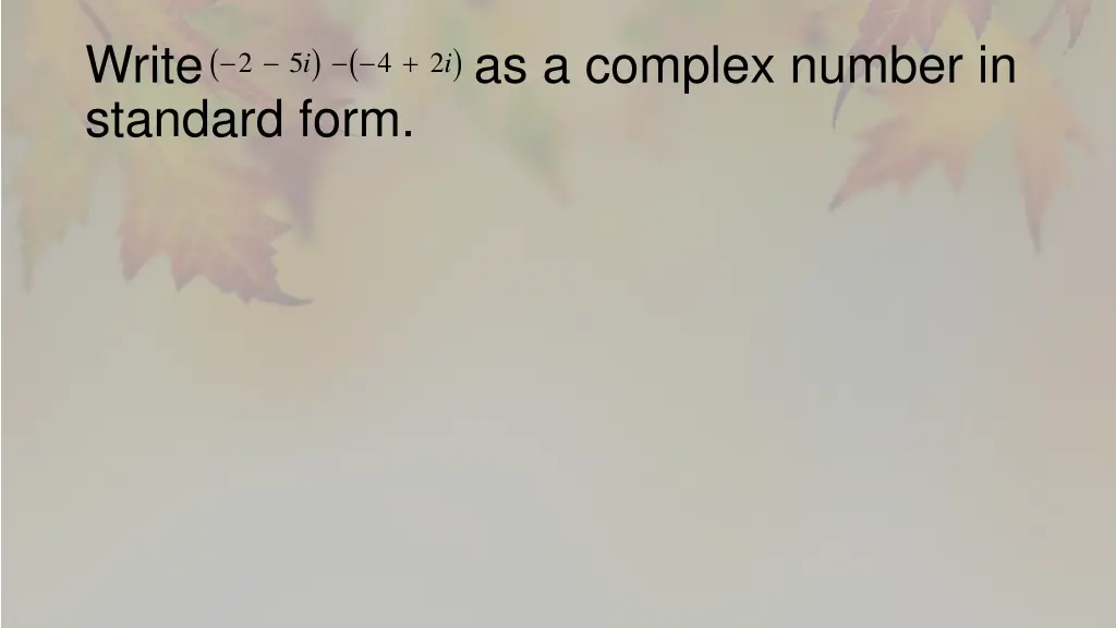 write as a complex number in standard form