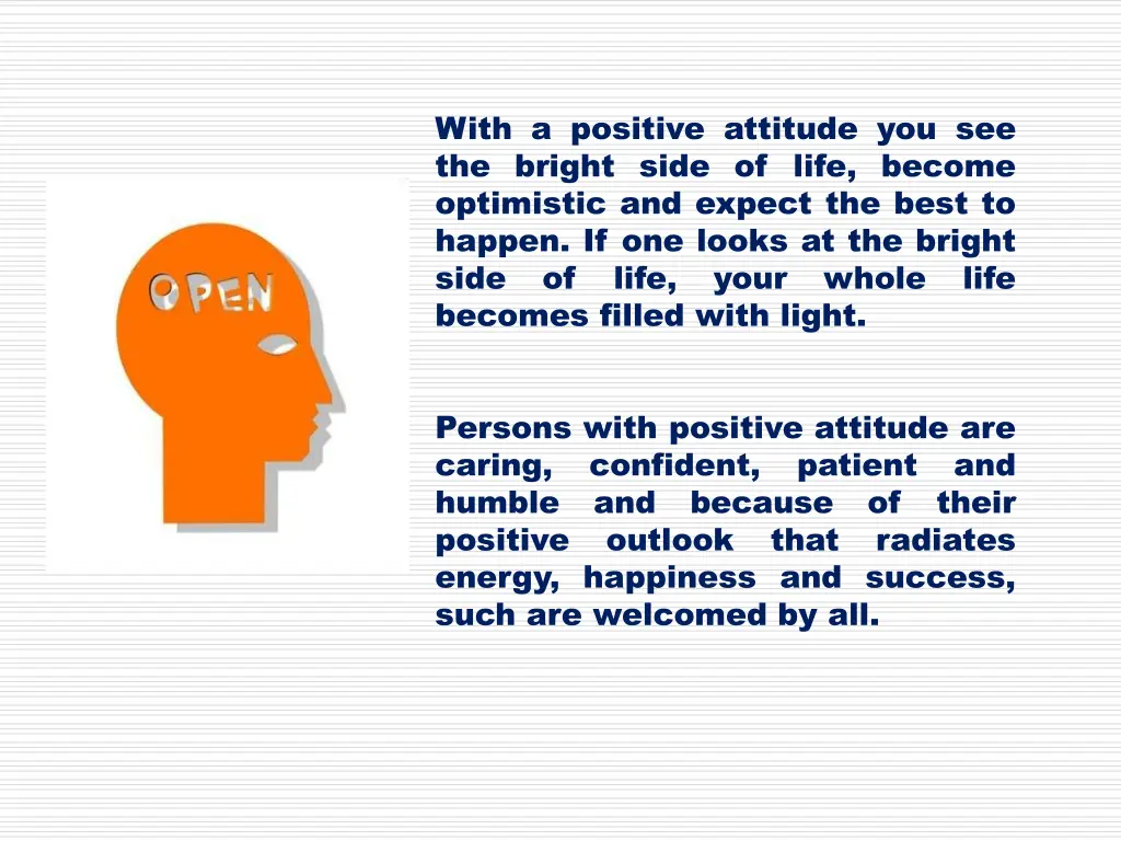 with a positive attitude you see the bright side
