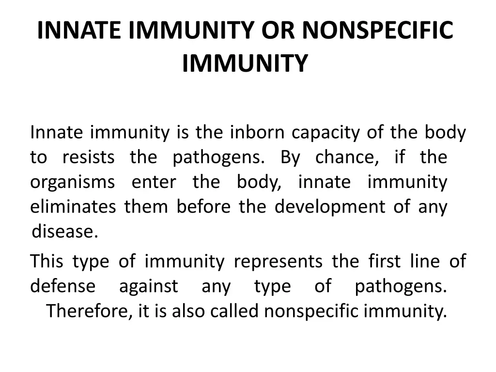 innate immunity or nonspecific immunity