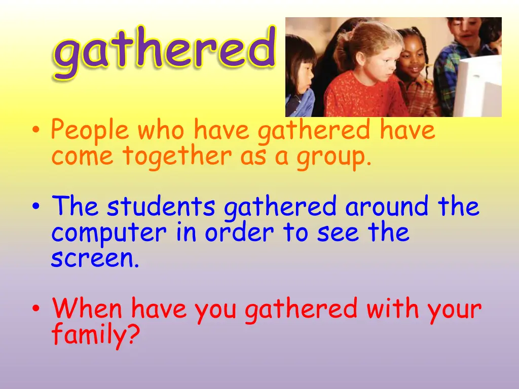 gathered