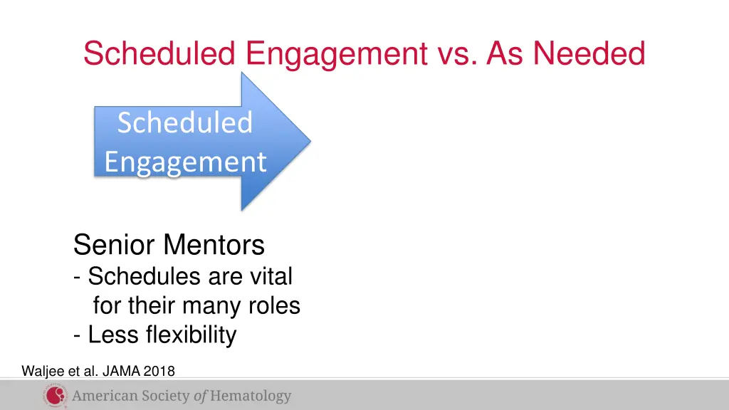 scheduled engagement vs as needed