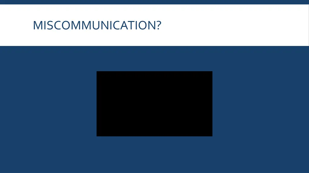 miscommunication