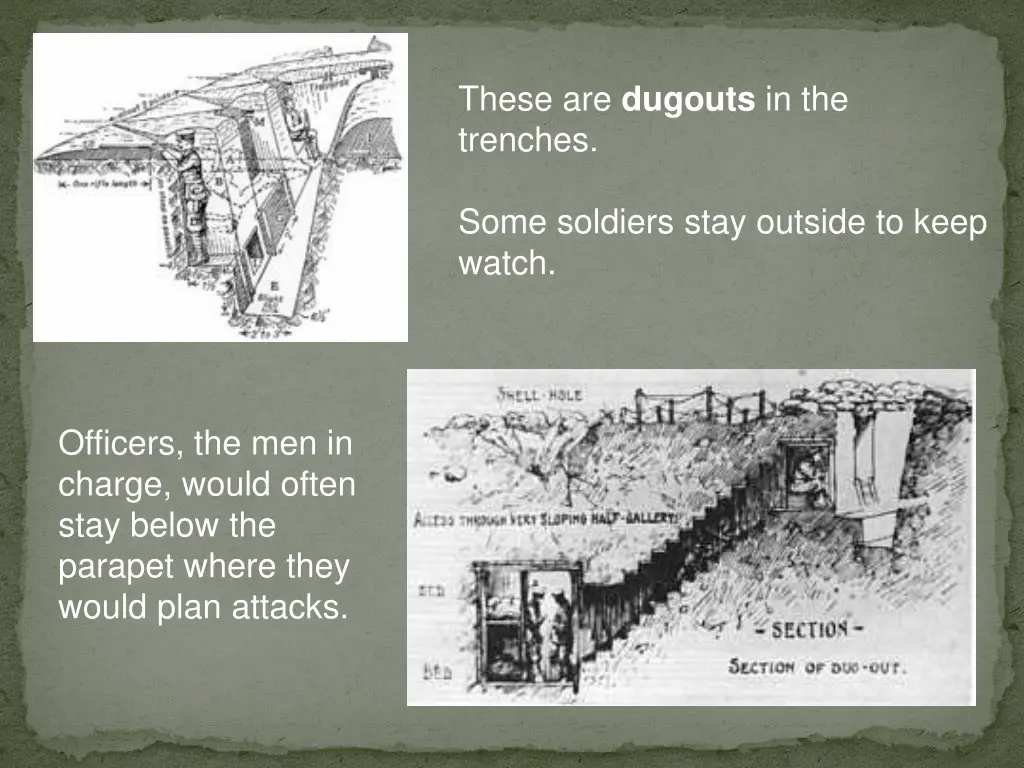 these are dugouts in the trenches