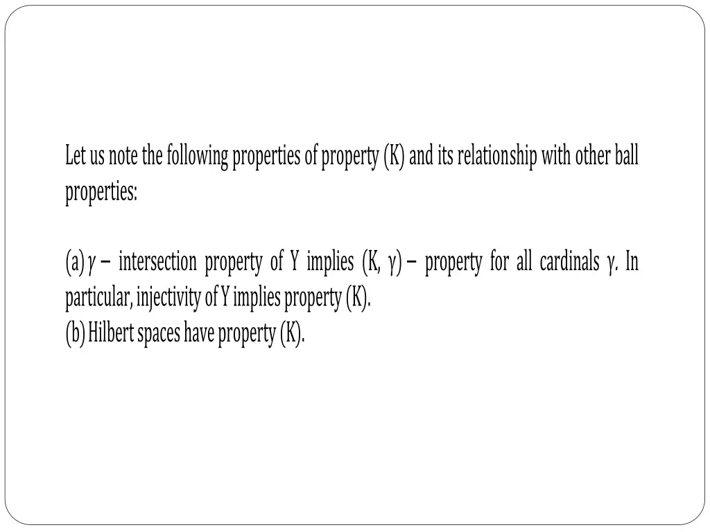 let us note the following properties of property