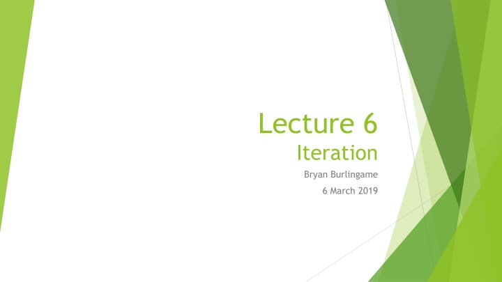 lecture 6 iteration bryan burlingame