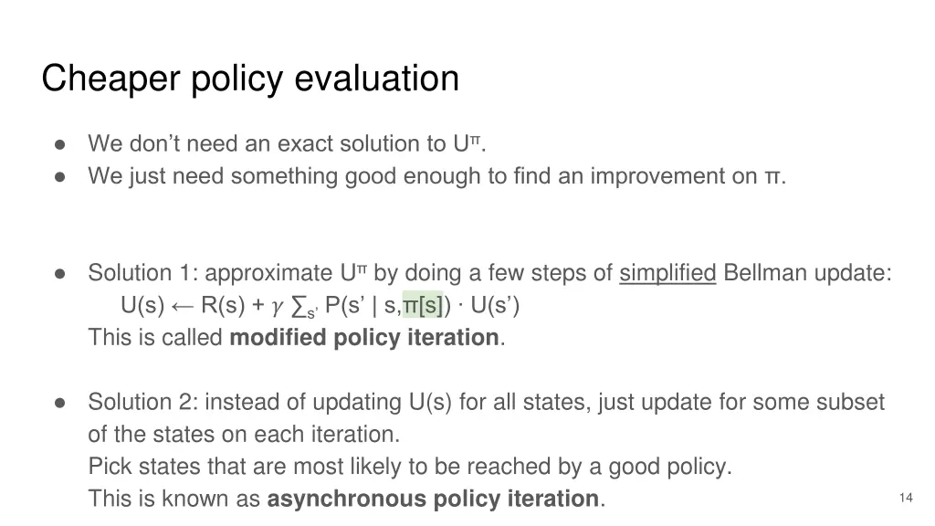 cheaper policy evaluation