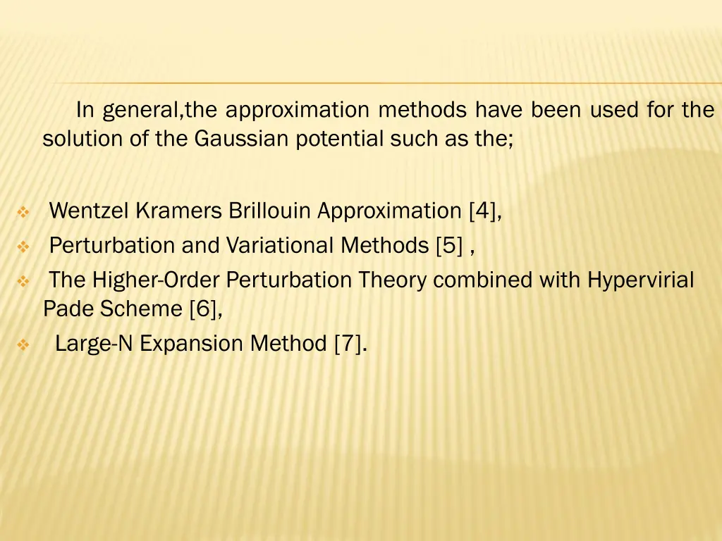 in general the approximation methods have been