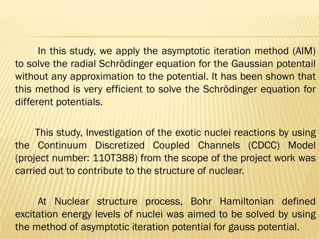 in this study we apply the asymptotic iteration
