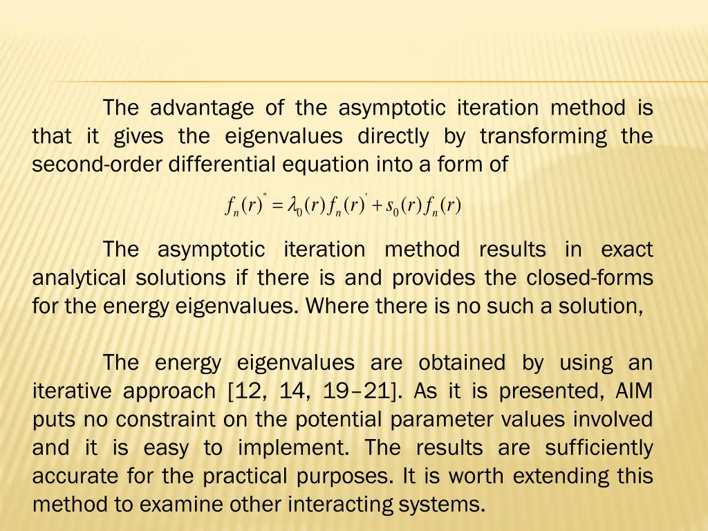 the advantage of the asymptotic iteration method