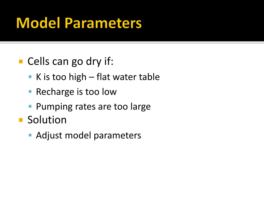 cells can go dry if k is too high flat water