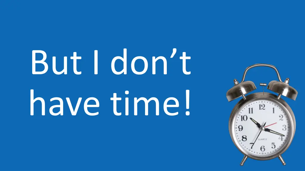 but i don t have time