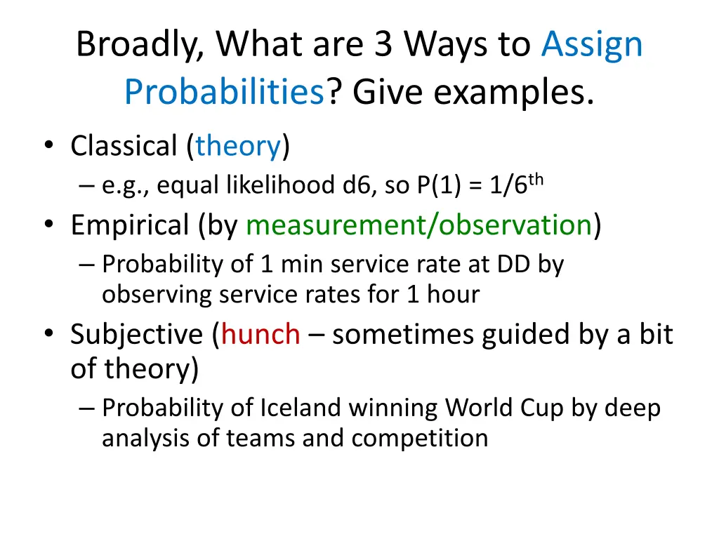 broadly what are 3 ways to assign probabilities 1