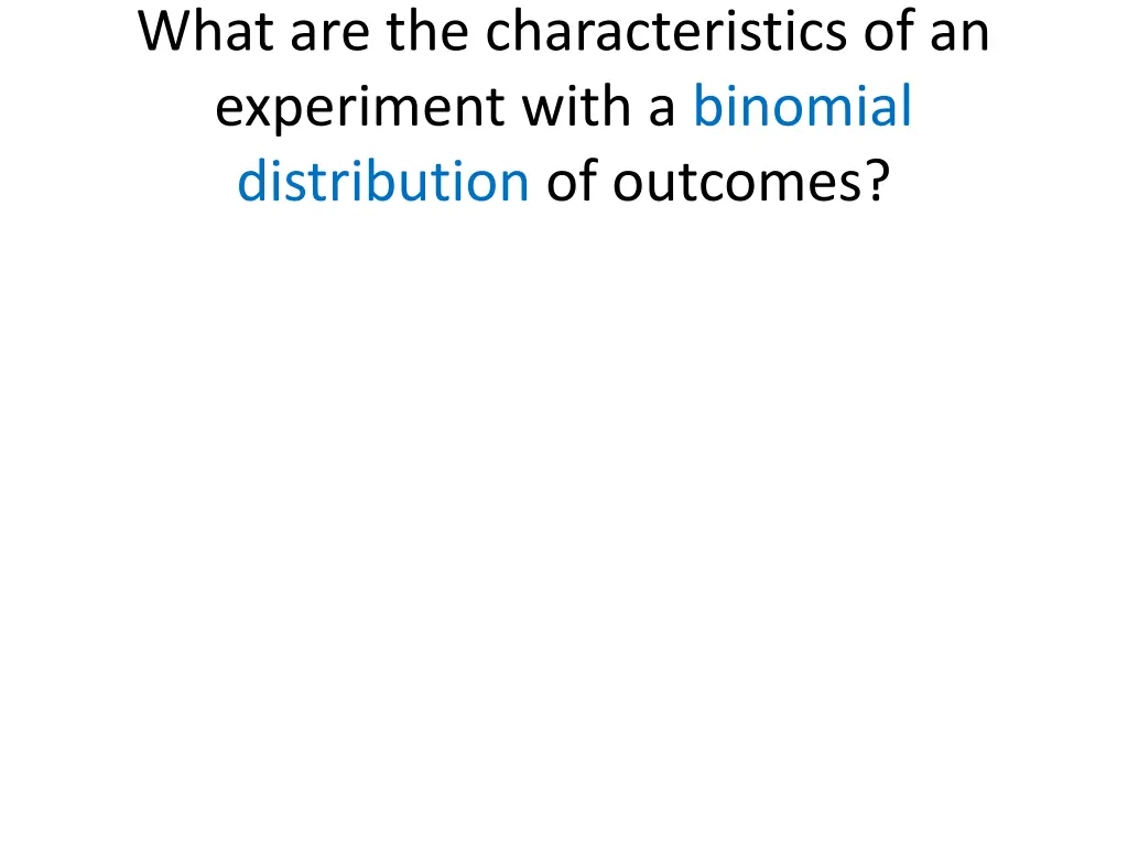 what are the characteristics of an experiment