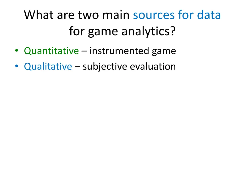 what are two main sources for data for game 1