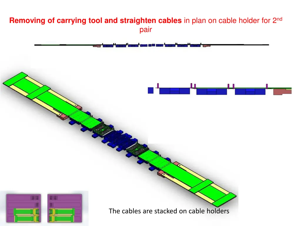 removing of carrying tool and straighten cables 1
