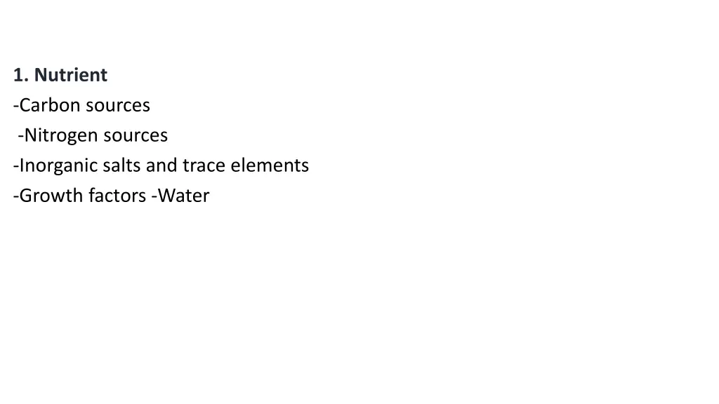 1 nutrient carbon sources nitrogen sources
