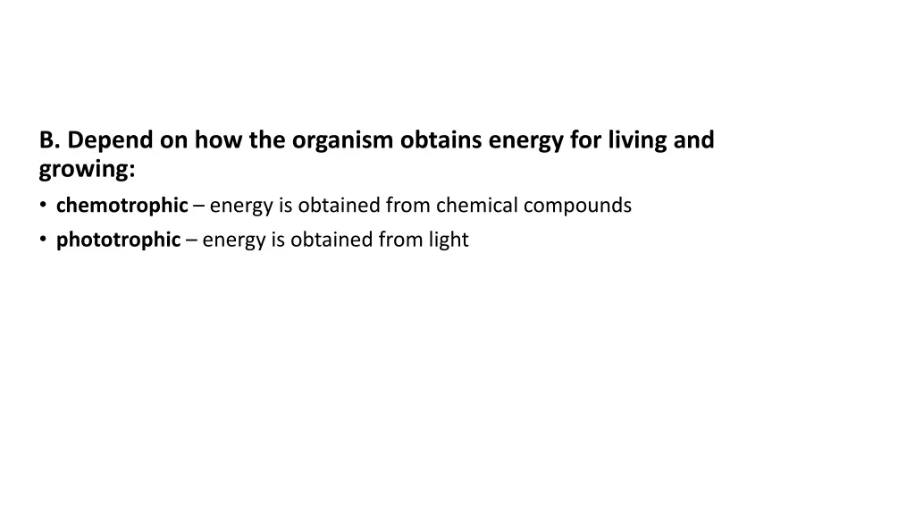 b depend on how the organism obtains energy